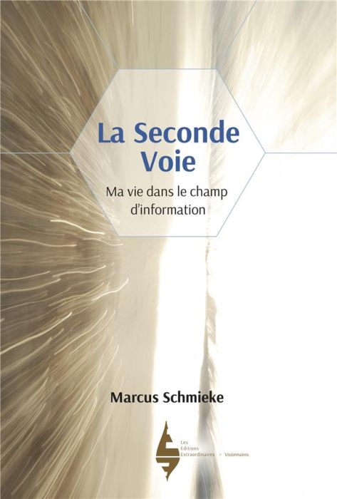 Emprunter La seconde voie. Ma vie dans le champ d'information livre