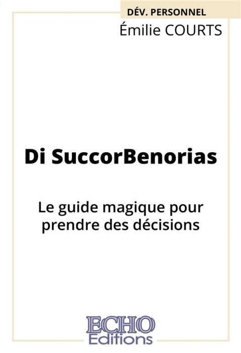 Emprunter Di SuccorBenorias. Le guide magique pour prendre des décisions livre