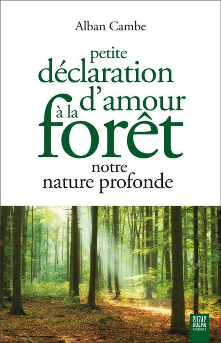 Emprunter Petite déclaration d'amour à la forêt, notre nature profonde livre