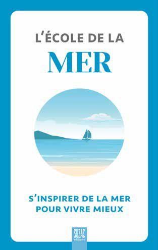 Emprunter L'école de la mer. S'inspirer de la mer pour vivre mieux livre