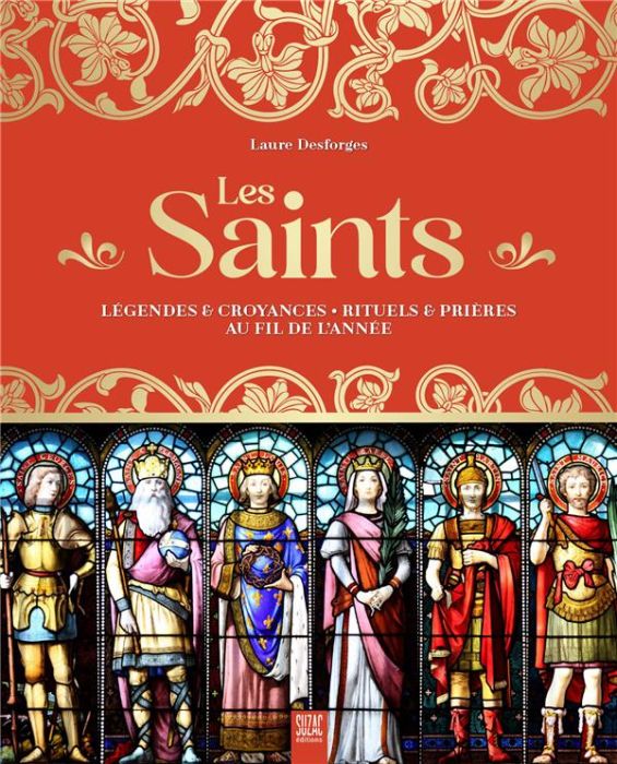 Emprunter Les Saints. Légendes & croyances - Rituels & prières au fil de l'année livre