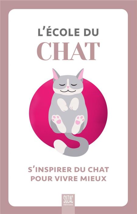 Emprunter L'école du chat. S'inspirer du chat pour vivre mieux livre