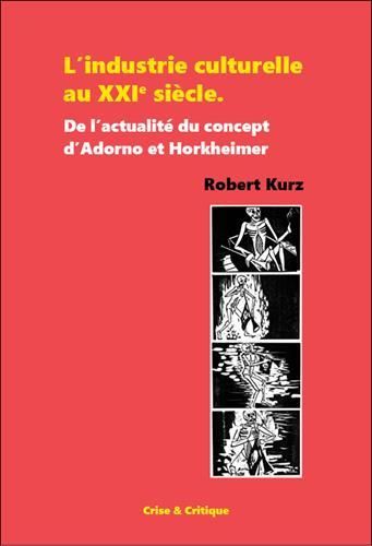 Emprunter L'industrie culturelle au XXIe siècle. De l'actualité du concept d'Adorno et Horkheimer livre