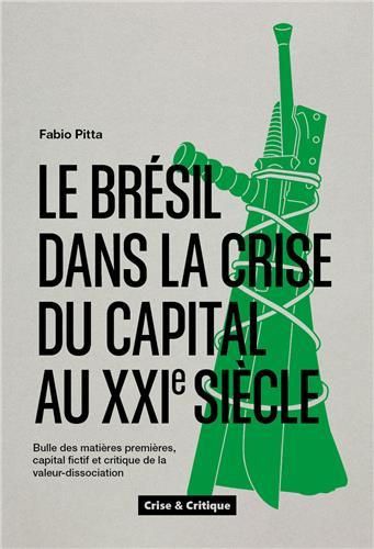 Emprunter Le Brésil dans la crise du capital au XXIe siècle. Bulle des matières premières, capital fictif et c livre