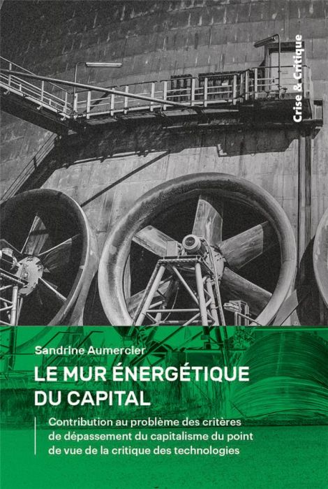 Emprunter Le mur énergétique du capital. Contribution au problème des critères de dépassement du capitalisme d livre