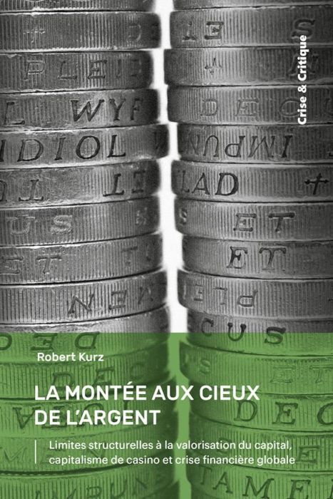 Emprunter La Montée aux cieux de l'argent. Limites structurelles à la valorisation du capital, capitalisme de livre