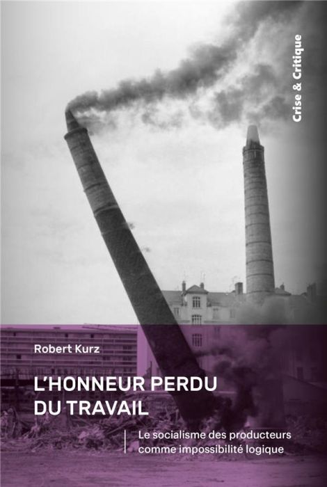 Emprunter L'honneur perdu du travail. Le socialisme des producteurs comme impossibilité logique livre