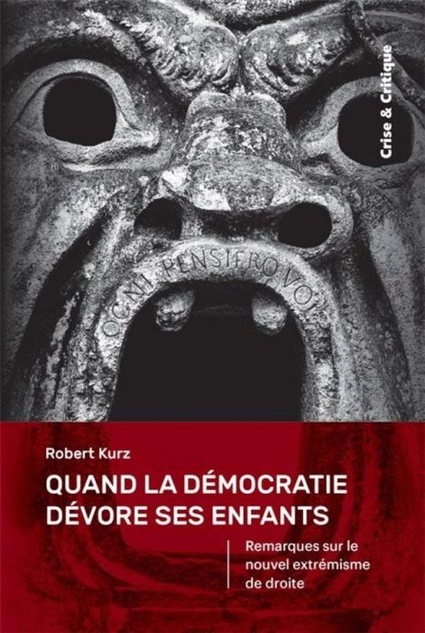 Emprunter Quand la démocratie dévore ses enfants. Remarques sur le nouvel extrémisme de droite livre