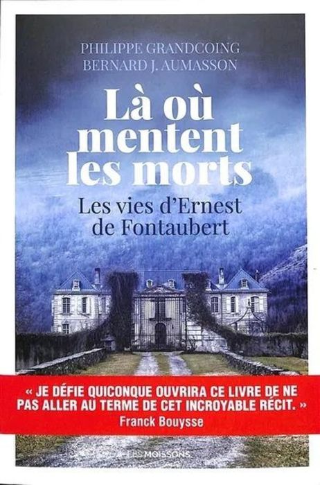 Emprunter Là où mentent les morts. Les vies d'Ernest de Fontaubert, du Périgord à la Californie livre