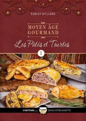 Emprunter Moyen Age gourmand. Tome 1, Les pâtés et tourtes livre