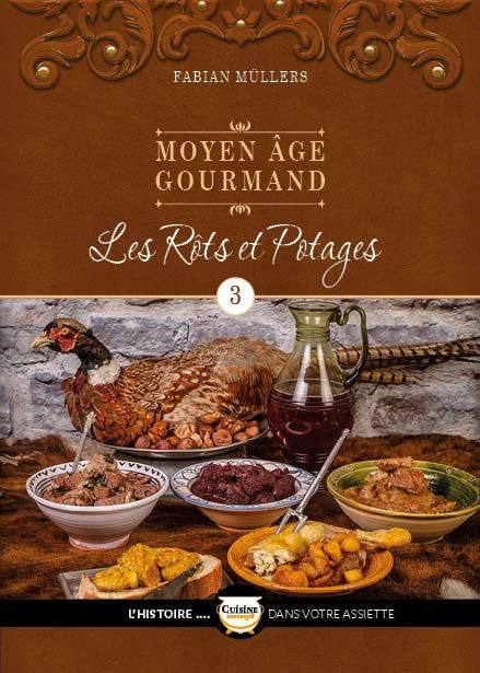 Emprunter Le Moyen Âge Gourmand T03. Les rôts et potages livre