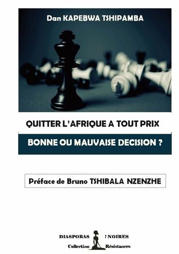 Emprunter Quitter l'afrique a tout prix. Bonne ou mauvaise decision ? livre