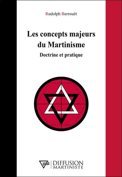 Emprunter Les concepts majeurs du Martinisme. Doctrine et pratique livre