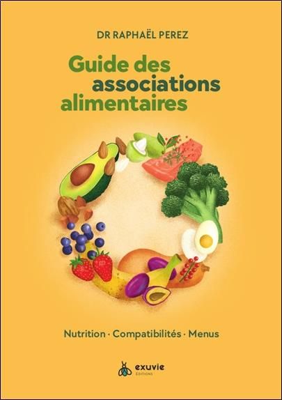 Emprunter Guide des associations alimentaires. Nutrition, compatibilités, menus livre