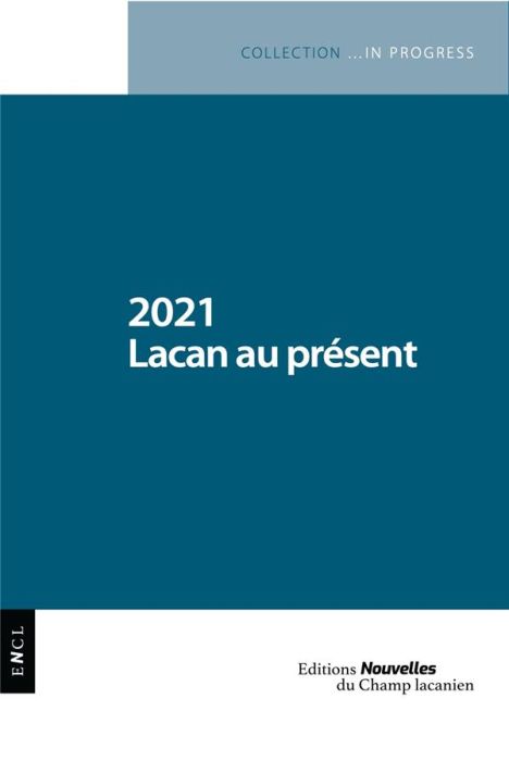 Emprunter 2021 Lacan au présent livre