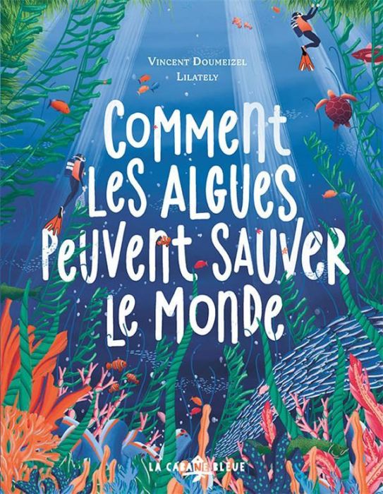 Emprunter Comment les algues peuvent sauver le monde livre