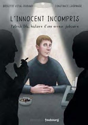 Emprunter L'innocent incompris. Patrick Dils, histoire d’une erreur judiciaire livre