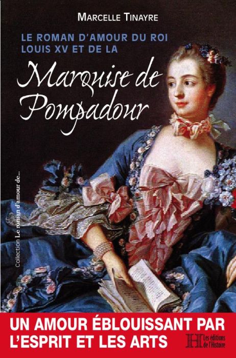 Emprunter Le roman d'amour du Roi Louis XV et de la marquise de Pompadour livre