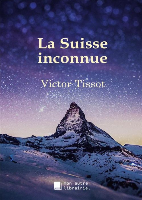 Emprunter La Suisse inconnue livre