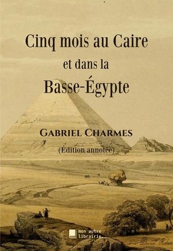 Emprunter Cinq mois au Caire et dans la Basse-Égypte livre