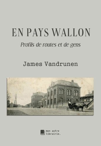 Emprunter En pays wallon. Profils de routes et de gens livre