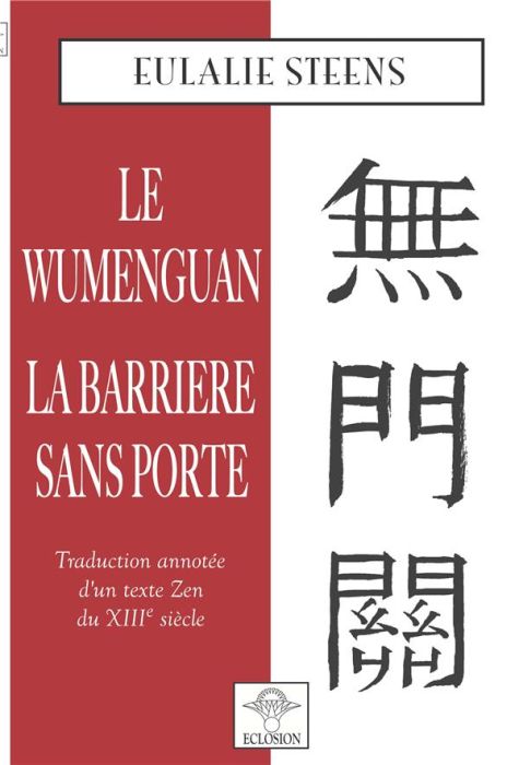 Emprunter Wumenguan. La barrière sans porte - Traduction annotée d'un texte Zen du XIIIe siècle livre