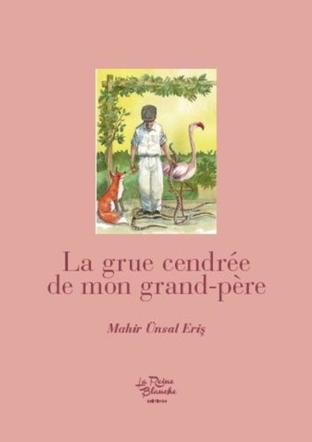 Emprunter La grue cendrée de mon grand-père. Nouvelle livre