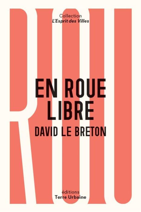 Emprunter En roue libre. Une anthropologie sentimentale du vélo livre