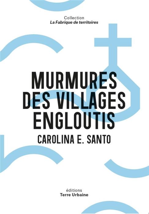 Emprunter Murmures des villages engloutis. De Nauzenac à Ubaye livre