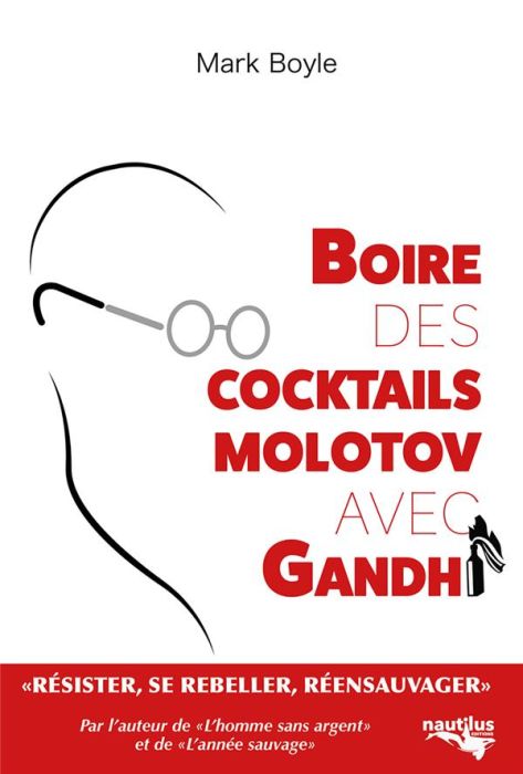 Emprunter Boire des cocktails Molotov avec Gandhi livre