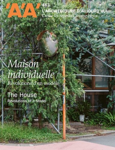 Emprunter L'architecture d'aujourd'hui N° 463, décembre 2024 : Maison individuelle. Révolutions d'un modèle livre