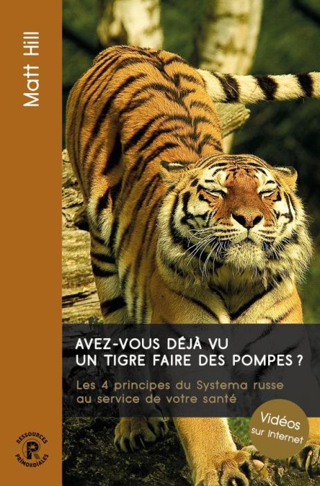 Emprunter Avez-vous déjà vu un tigre faire des pompes ? Les 4 principes du Systema russe au service de votre s livre