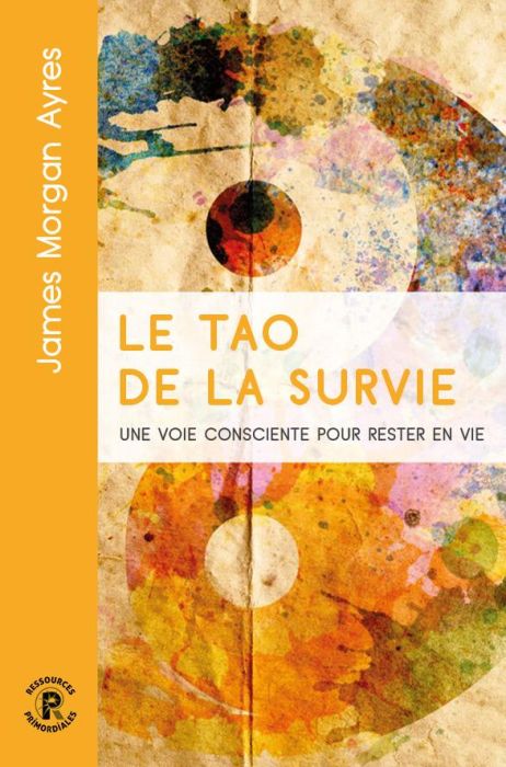 Emprunter Le Tao de la survie. Une voie consciente pour rester en vie livre