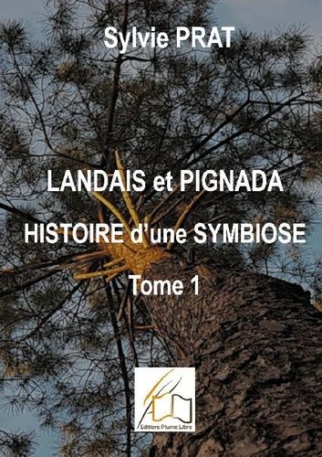 Emprunter Landais et Pignada : Histoire d'une symbiose. Tome 1 - Coeurs de Landais - Du 16ème au 17ème siècle livre