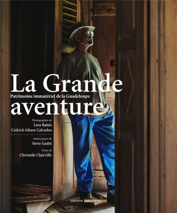 Emprunter La grande aventure. Patrimoine culturel immatériel de Guadeloupe livre