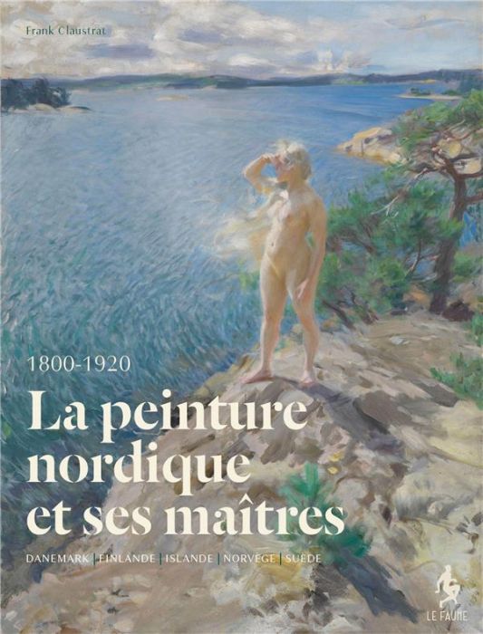 Emprunter La peinture nordique et ses maîtres modernes (1800-1920). Danemark, Finlande, Islande, Norvège, Suèd livre