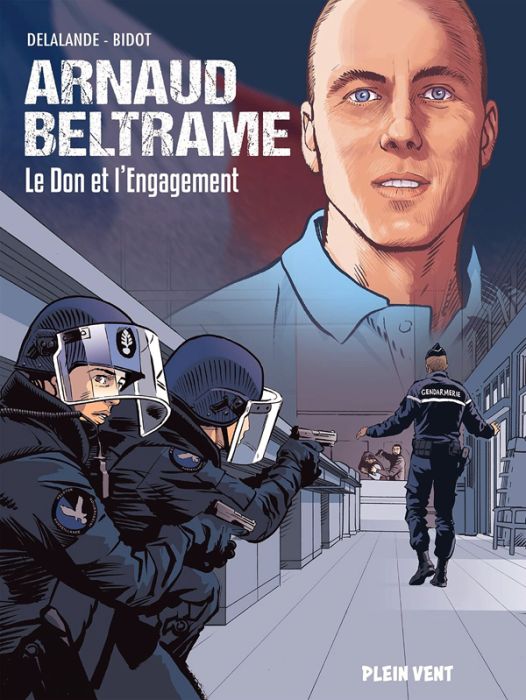 Emprunter Arnaud Beltrame. Le don et l'engagement livre