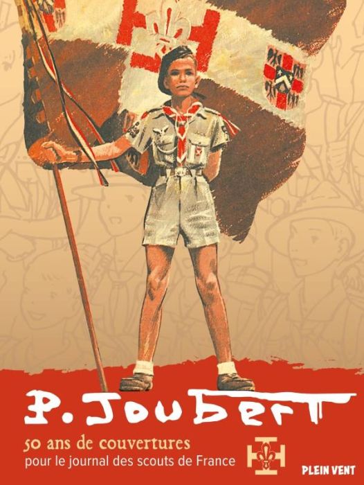 Emprunter Pierre Joubert. 50 ans de couvertures pour le journal des Scouts de France livre