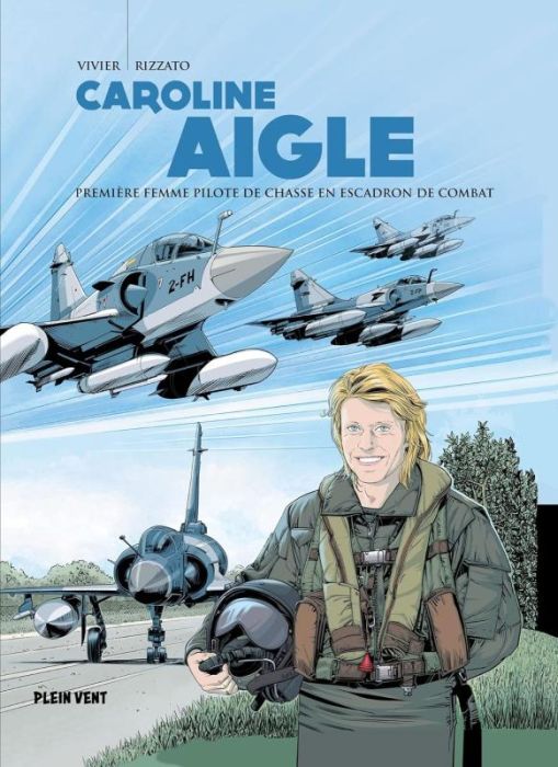 Emprunter Caroline Aigle. Première femme pilote de chasse en escadron de combat livre