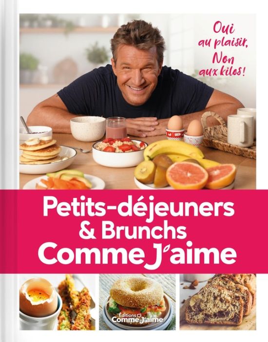 Emprunter Petits-déjeuners et Brunchs Comme J'aime. Oui au plaisir, Non aux kilos ! livre