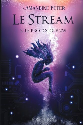 Emprunter Le Stream - II. Le Protocole 2W livre