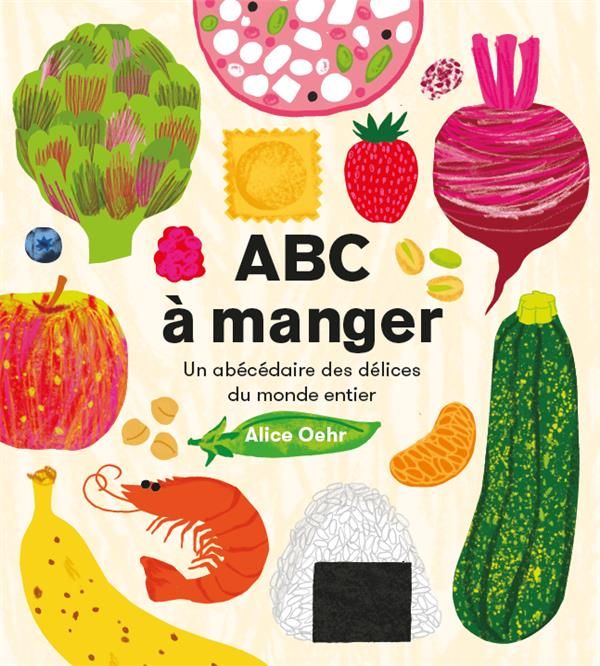 Emprunter ABC à manger. Un abécédaire des délices du monde entier livre