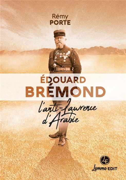 Emprunter Edouard Brémond. L'anti-Lawrence d'Arabie livre