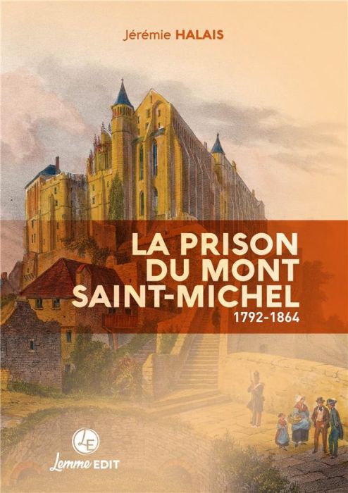 Emprunter La prison du Mont Saint-Michel. 1792-1864 livre