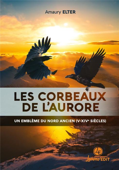 Emprunter Les corbeaux de l'aurore. Un emblème du Nord ancien (V-XIVe siècles) livre