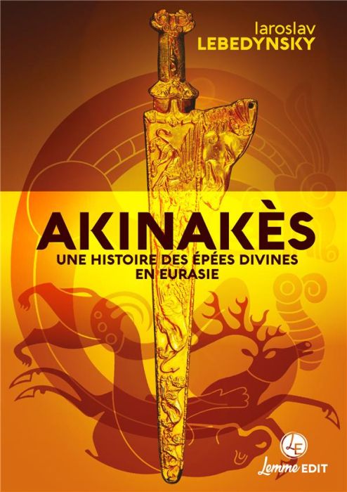 Emprunter Akinakès. Une histoire des épées divines livre