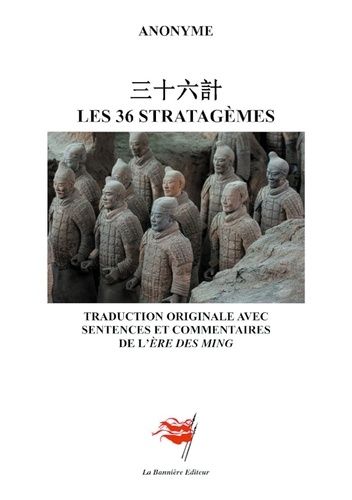 Emprunter Les 36 stratagèmes. Traduction originale avec sentences et commentaires de l'ère des Ming livre