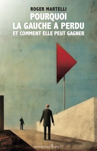 Emprunter Pourquoi la gauche a perdu. Et comment elle peut gagner livre