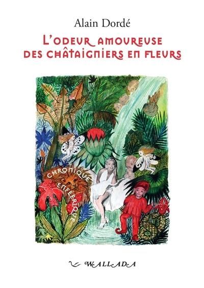 Emprunter L'odeur amoureuse des châtaigniers en fleurs. Chronique enféerique livre