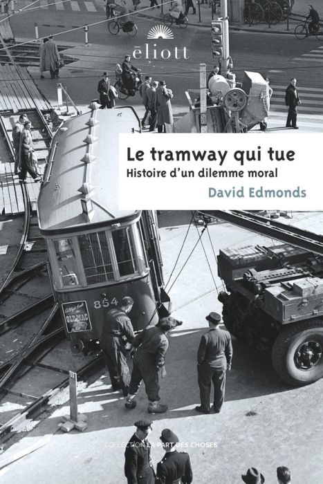 Emprunter Le tramway qui tue. Histoire d'un dilemne moral livre